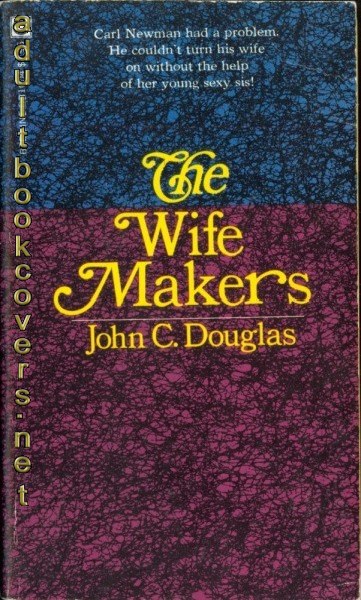 The Wife Makers by John C. Douglas - Ebook