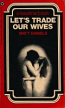 Let's Trade Our Wives by Matt Daniels - Ebook