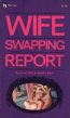 Wife Swapping Report