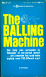 The Balling Machine