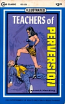 Teachers Of Perversion