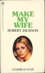 Make My Wife by Robert Jackson - Ebook 