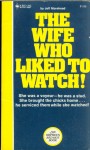 The Wife Who Liked To Watch! by Jeff Morehead - Ebook