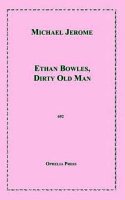 Ethan Bowles, Dirty Old Man