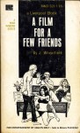 A Film For A Few Friends by J Wheatfield - Ebook