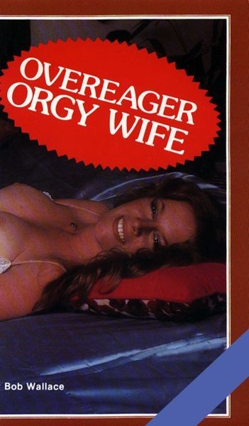 Overeager Orgy Wife by Bob Wallace - Ebook 