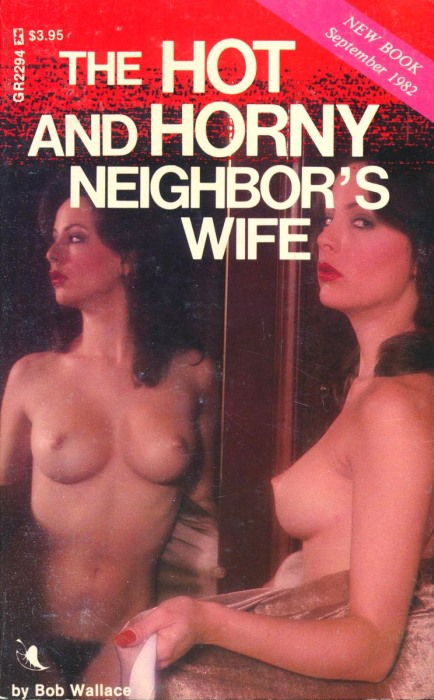 The Hot And Horny Neighbor's Wife by Bob Wallace - Ebook