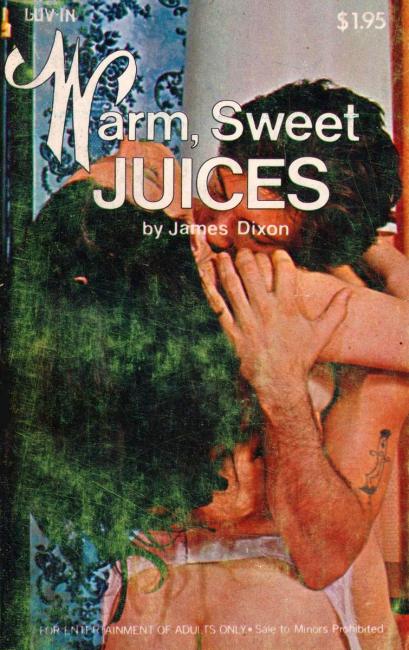 Warm, Sweet Juices by James Dixon - Ebook