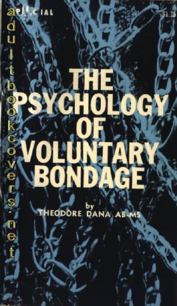 The Psychology of Voluntary Bondage by Theodore Dana - Ebook 