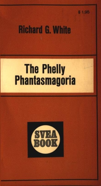 The Phelly Phantasmagoria by Richard G White - Ebook 