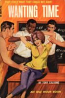 Wanting Time by Tony Calvano - Ebook