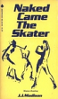 Naked Came The Skater by J.J. Madison - Ebook