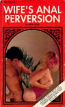 Wife's Anal Perversion by Jerry Jones - Ebook