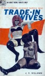 Trade-In Wives by J.X. Williams - Ebook Trade-In Wives by J.X. Williams - Ebook