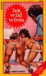 Hot Wild Wives by James Porter - Ebook Hot Wild Wives by James Porter - Ebook