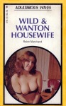 Wild & Wanton Housewife by Robin Marchand - Ebook Wild & Wanton Housewife by Robin Marchand - Ebook