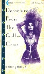 Departure From The Golden Cross by Anonymous - Ebook Departure From The Golden Cross by Anonymous - Ebook