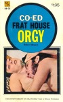 Co-Ed Frat House Orgy by Robert Moore - Ebook Co-Ed Frat House Orgy by Robert Moore - Ebook