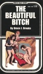The Beautiful Bitch by Bruce J Brooks - Ebook