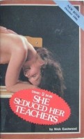 She Seduced Her Teachers by Nick Eastwood - Ebook She Seduced Her Teachers by Nick Eastwood - Ebook