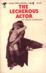 The Lecherous Actor by David Johnson - Ebook