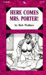Here Comes Mrs. Porter! by Bob Wallace - Ebook Here Comes Mrs. Porter! by Bob Wallace - Ebook