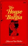 The House Of Borgia Vol. 1 by Marcus Van Heller - Ebook The House Of Borgia Vol. 1 by Marcus Van Heller - Ebook