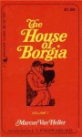 The House Of Borgia Vol. 1 by Marcus Van Heller - Ebook 