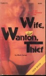 Wife, Wanton, Thief by Mark Carver - Ebook Wife, Wanton, Thief by Mark Carver - Ebook