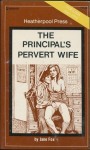 The Principal's Pervert Wife by Jane Fox - Ebook The Principal's Pervert Wife by Jane Fox - Ebook
