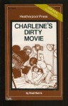 Charlene's Dirty Movie by Brad Harris - Ebook Charlene's Dirty Movie by Brad Harris - Ebook