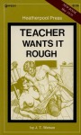 Teacher Wants It Rough by JT Watson - Ebook Teacher Wants It Rough by JT Watson - Ebook
