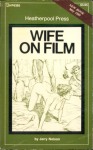 Wife On Film by Jerry Nelson - Ebook Wife On Film by Jerry Nelson - Ebook