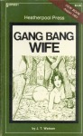 Gang Bang Wife by JT Watson - Ebook 