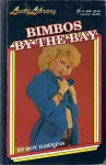Bimbos by The Bay by Roy Hawkins - Ebook Bimbos by The Bay by Roy Hawkins - Ebook