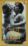 Hot And Tight by John C. Douglas - Ebook Hot And Tight by John C. Douglas - Ebook