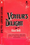 Voyeur's Delight by Alan Bell - Ebook Voyeur's Delight by Alan Bell - Ebook