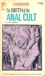 The Birth Of The Anal Cult by D.R. Mason - Ebook The Birth Of The Anal Cult by D.R. Mason - Ebook