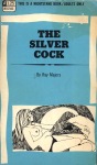 The Silver Cock by Ray Majors - Ebook The Silver Cock by Ray Majors - Ebook