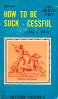How To Be Suck-Cessful by Ray C. White - Ebook How To Be Suck-Cessful by Ray C. White - Ebook