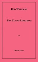 The Young Librarian by Rod Waleman - Ebook 