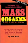 Mass Orgasms--A Study of Group Sex Activities by Gene North - Ebook 