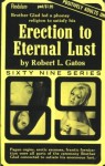 Erection to Eternal Lust by Robert L Gatos - Ebook Erection to Eternal Lust by Robert L Gatos - Ebook