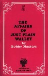 The Affairs of Just Plain Walley by Bobby Masters - Ebook The Affairs of Just Plain Walley by Bobby Masters - Ebook