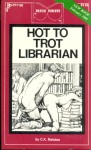 Hot To Trot Librarian by CK Ralston - Ebook Hot To Trot Librarian by CK Ralston - Ebook