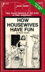 How Housewives Have Fun by Paul Easton - Ebook How Housewives Have Fun by Paul Easton - Ebook