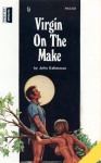 Virgin On The Make by John Kellerman - Ebook Virgin On The Make by John Kellerman - Ebook