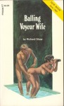 Balling Voyeur Wife by Richard Shaw - Ebook Balling Voyeur Wife by Richard Shaw - Ebook