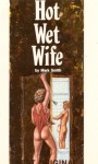 Hot Wet Wife by Mark Smith - Ebook Hot Wet Wife by Mark Smith - Ebook