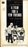 A Film For A Few Friends by J Wheatfield - Ebook A Film For A Few Friends by J Wheatfield - Ebook
